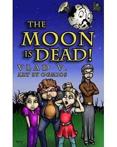 The Moon Is Dead!: A Magical Mystery in an Extraordinary Town!