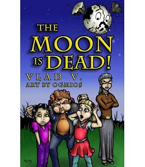 The Moon Is Dead!: A Magical Mystery in an Extraordinary Town!