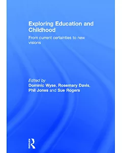 Exploring Education and Childhood: From Current Certainties to New Visions