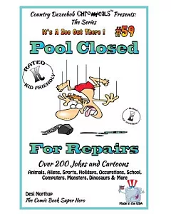 Pool Closed for Repairs: Over 200 Jokes and Cartoons - Animals, Aliens, Sports, Holidays, Occupations, School, Computers, Monste