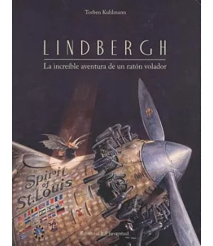 Lindbergh: La increíble aventura de un ratón volador/ The Tale of a Flying Mouse