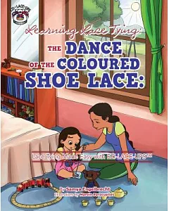The Dance of the Coloured Shoe Lace: Lace Tying Made Easy With EZI-LACE-UPS
