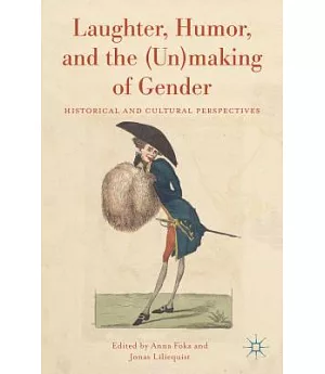 Laughter, Humor, and the Unmaking of Gender: Historical and Cultural Perspectives