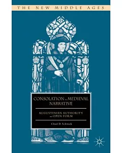 Consolation in Medieval Narrative: Augustinian Authority and Open Form