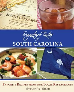 Signature Tastes of South Carolina: Favorite Recipes of Our Local Restaurants