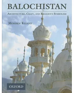 Balochistan: Architecture, Craft, and Religious Symbolism
