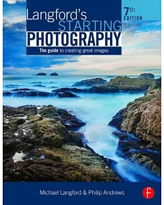 Langford’s Starting Photography: The guide to creating great images