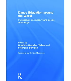Dance Education Around the World: Perspectives on Dance, Young People and Change