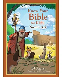 Know Your Bible for Kids: Noah’s Ark