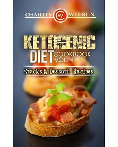 Ketogenic Diet Cookbook: Snacks & Dessert Recipes