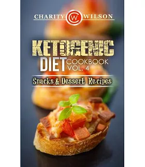 Ketogenic Diet Cookbook: Snacks & Dessert Recipes