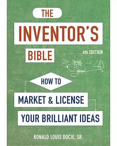 The Inventor’s Bible: How to Market and License Your Brilliant Ideas