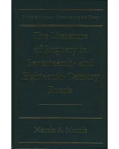 The Literature of Roguery in Seventeenth- And Eighteenth-Century Russia