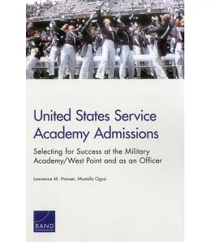 United States Service Academy Admissions: Selecting for Success at the Military Academy/West Point and as an Officer