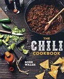 The Chili Cookbook: A History of the One-Pot Classic, With Cook-Off Worthy Recipes from Three-Bean to Four-Alarm and Con Carne t