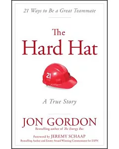 The Hard Hat: 21 Ways to Be a Great Teammate