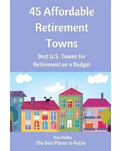 45 Affordable Retirement Towns: Best U.S. Towns for Retirement on a Budget