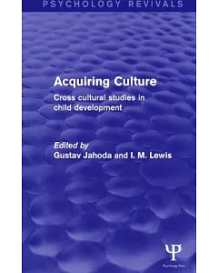 Acquiring Culture: Cross Cultural Studies in Child Development