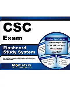 CSC exam Flashcard Study System: CSC test Practice Questions and Review for the Cardiac Surgery Certification exam
