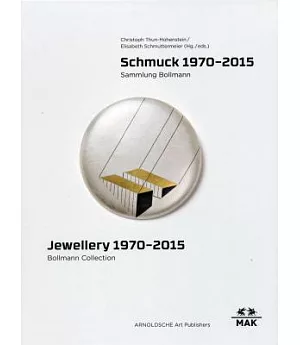 Schmuck 1970-2015 / Jewellery 1970-2015: Sammlung Bollmann / Bollmann Collection
