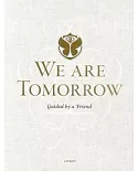 We Are Tomorrow: Guided by a Friend