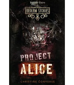 Bedlam Stories: Project Alice