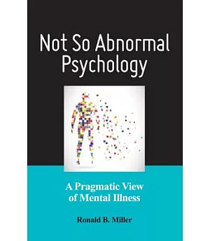 Not So Abnormal Psychology: A Pragmatic View of Mental Illness