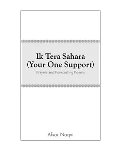 Ik Tera Sahara (Your One Support): Prayers and Forecasting Poems
