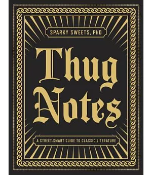 Thug Notes: A Street-Smart Guide to Classic Literature