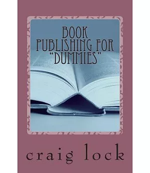 Book Publishing for Dummies: How to Write and Publish Your Book