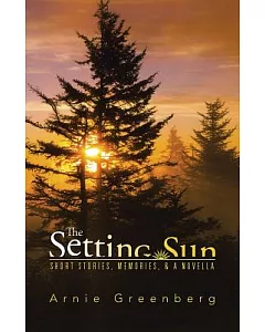 The Setting Sun: Short Stories, Memories, & a Novella