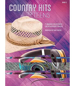 Country Hits for Teens Book 2: 7 Graded Selections for Intermediate Pianists