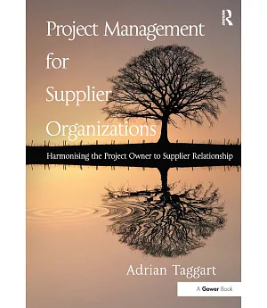Project Management for Supplier Organizations: Harmonising the Project Owner to Supplier Relationship