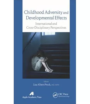 Childhood Adversity and Developmental Effects: International and Cross-Disciplinary Approach