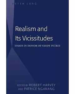 Realism and Its Vicissitudes: Essays in Honor of Sandy Petrey