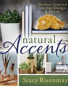 Natural Accents: Outdoor-Inspired Interior Design & Decor