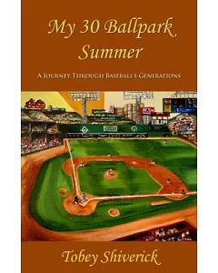 My Thirty Ballpark Summer: A Generational Baseball Journey