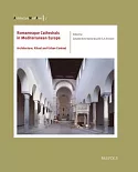 Romanesque Cathedrals in Mediterranean Europe: Architecture, Ritual and Urban Context