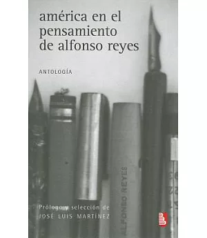 America en el pensamiento de Alfonso Reyes / America in the thinking of Alfonso Reyes