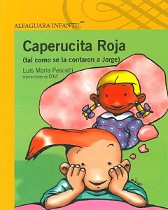 Caperucita Roja (tal como se la contaron a Jorge) / Little Red Riding Hood (as told to George)