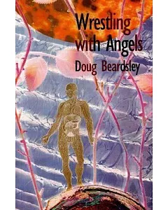 Wrestling With Angels: New and Selected Poems 1960-1995