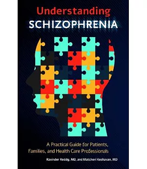 Understanding Schizophrenia: A Practical Guide for Patients, Families, and Health Care Professionals