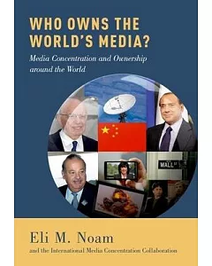 Who Owns the World’s Media?: Media Concentration and Ownership around the World