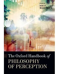 The Oxford Handbook of Philosophy of Perception