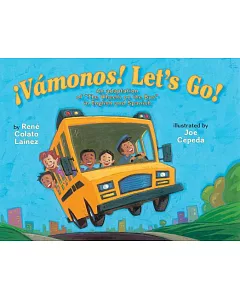 ¡vámanos! / Let’s Go!: An Adaptation of the Wheels on the Bus in English and Spanish