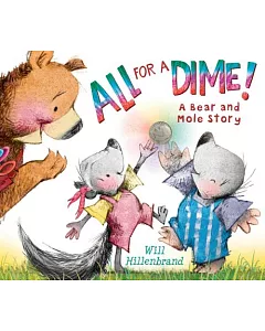 All for a Dime!: A Bear and Mole Story