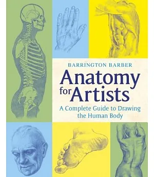 Anatomy for Artists: A Complete Guide to Drawing the Human Body