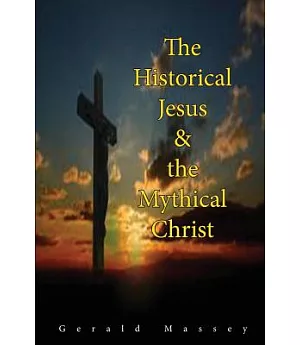 The Historical Jesus and Mythical Christ