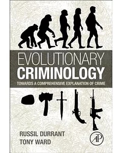 Evolutionary Criminology: Towards a ComPrehensive Explanation of Crime