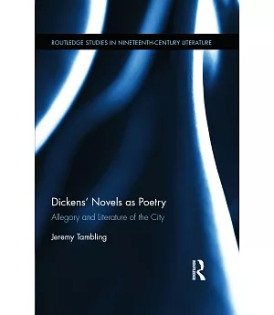Dickens’ Novels As Poetry: Allegory and Literature of the City